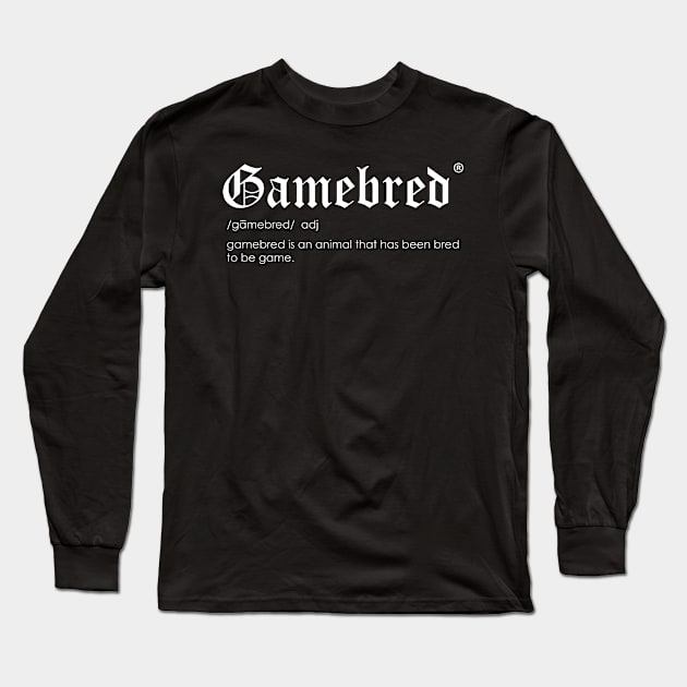 Gamebred Long Sleeve T-Shirt by SavageRootsMMA